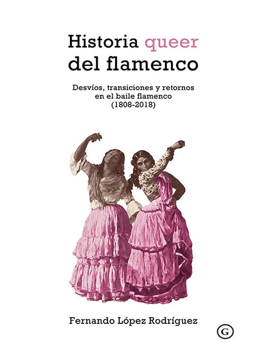 Title details for Historia queer del flamenco by Fernando López Rodríguez - Available